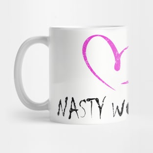 I LOVE NASTY WOMAN Mug